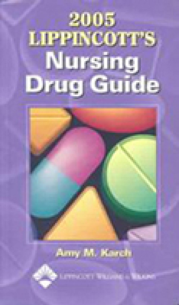 2005 Lippincott's Nurshing Drug Guide