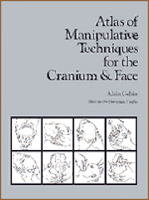 Atlas of Manipulative Techniques for the Cranium & Face
