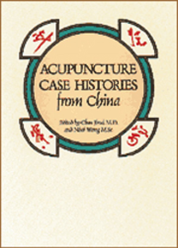 Acupuncture Case Histories from China
