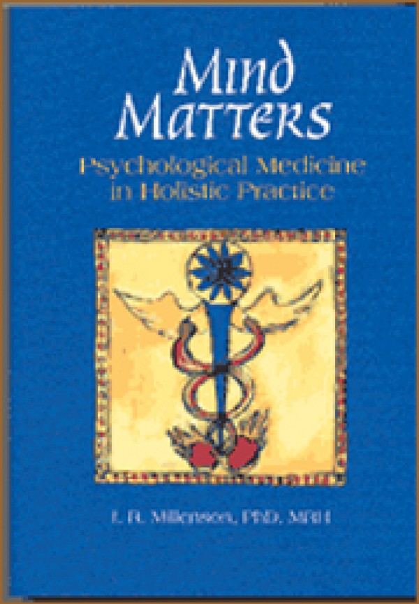 Mind Matters: Psychological Medicine in Holistic Practice