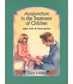 Acupuncture in the Treatment of Children (Third Edition)