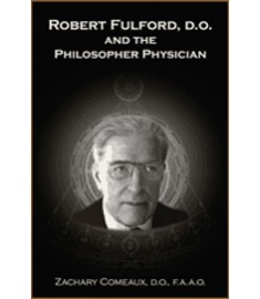 Robert Fulford, D.O. and the Philosopher Physician