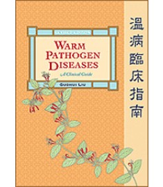 Warm Pathogen Diseases: A Clinical Guide (Revised Edition)
